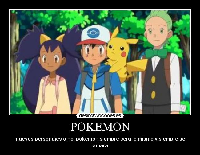 POKEMON - nuevos personajes o no, pokemon siempre sera lo mismo,y siempre se amara