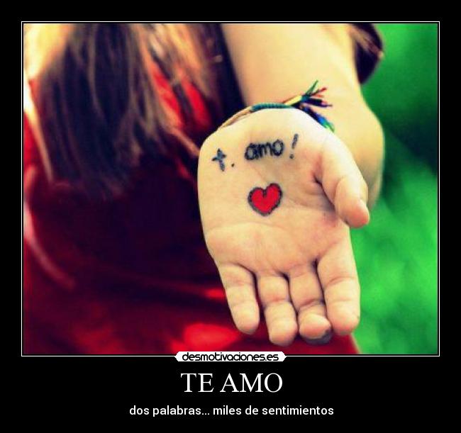 TE AMO - dos palabras... miles de sentimientos
