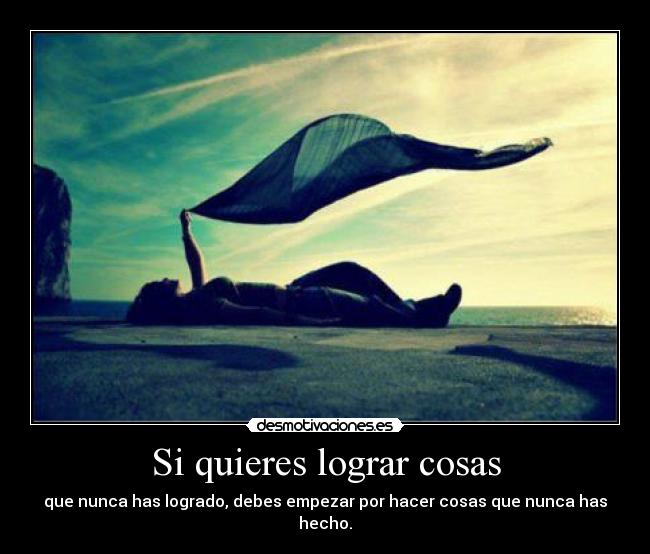 Si quieres lograr cosas -