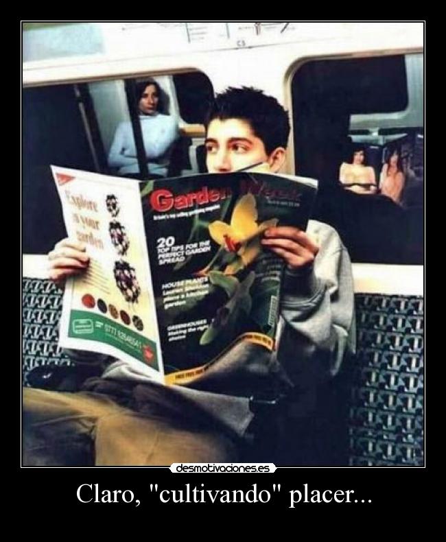 Claro, cultivando placer... - 