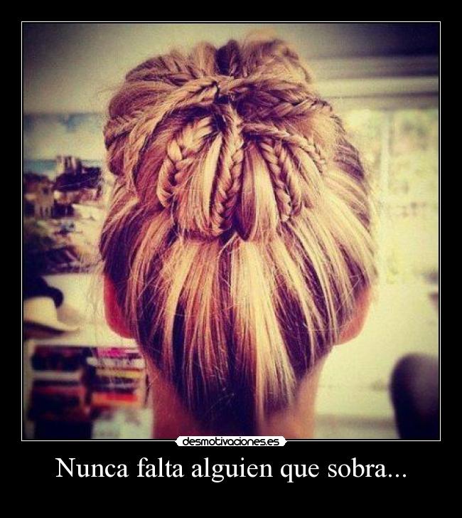 Nunca falta alguien que sobra... -