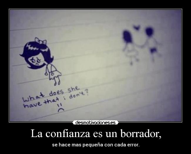 La confianza es un borrador, -