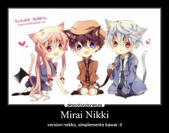 Mirai Nikki - version nekko, simplemente kawai :3