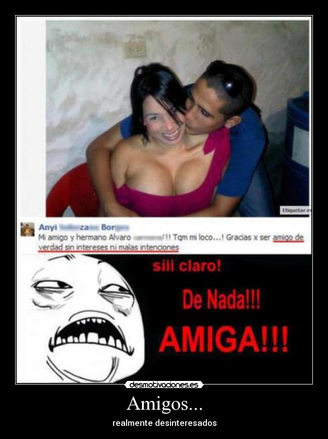 Amigos... - realmente desinteresados