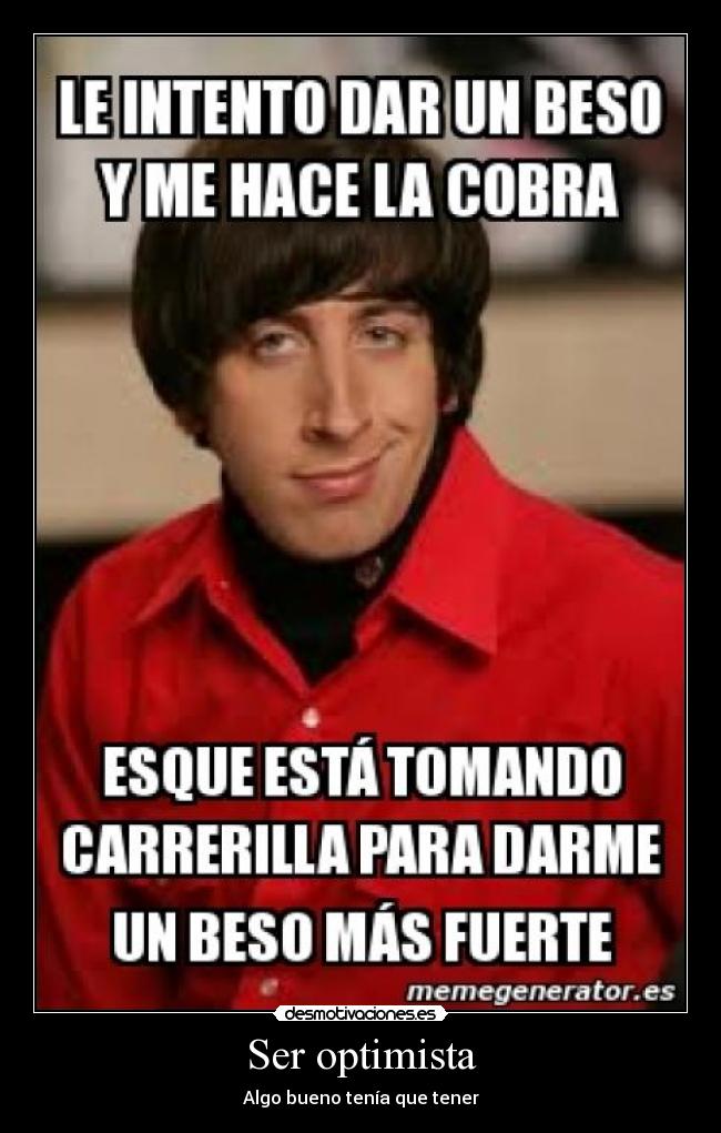 Ser optimista - Algo bueno tenía que tener