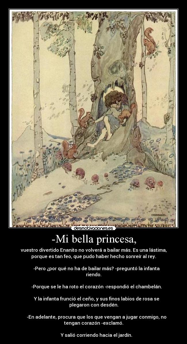 -Mi bella princesa, -