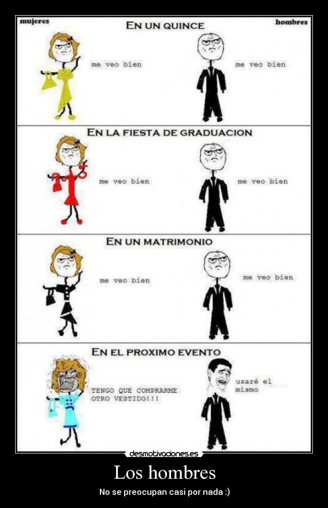 Los hombres - No se preocupan casi por nada :)