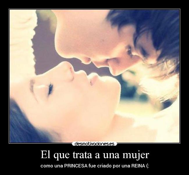 El que trata a una mujer -