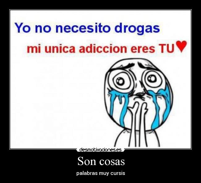 Son cosas - palabras muy cursis
