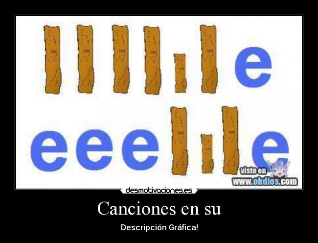 Canciones en su - Descripción Gráfica!