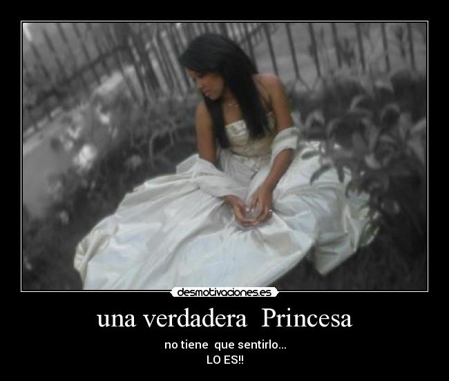 una verdadera Princesa -