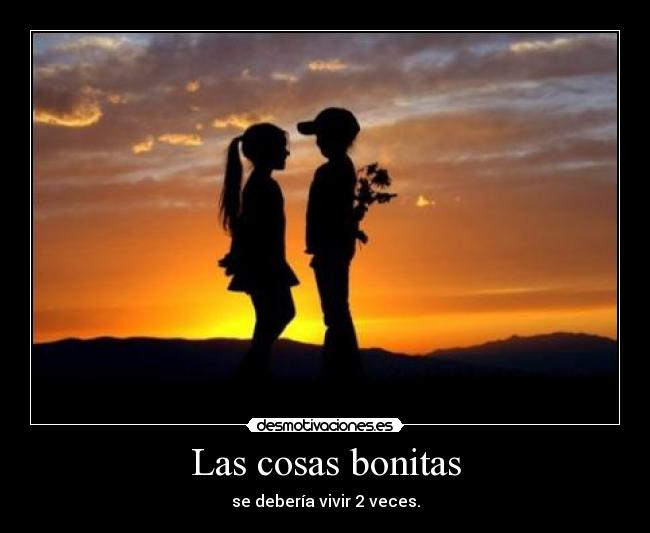 Las cosas bonitas -