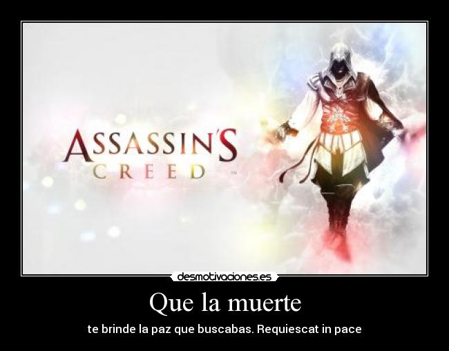 carteles muerte assassins creed ezio auditore requiescat pace desmotivaciones