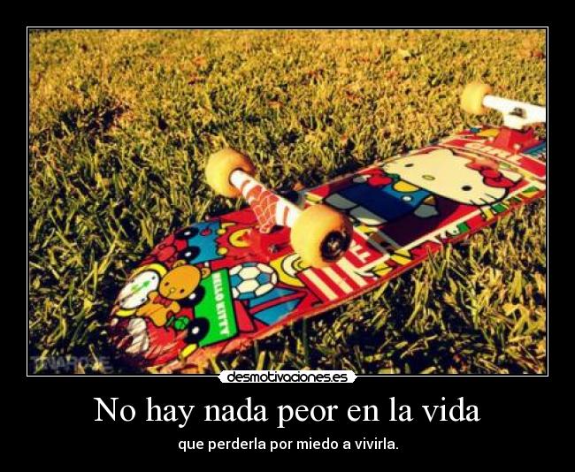No hay nada peor en la vida -