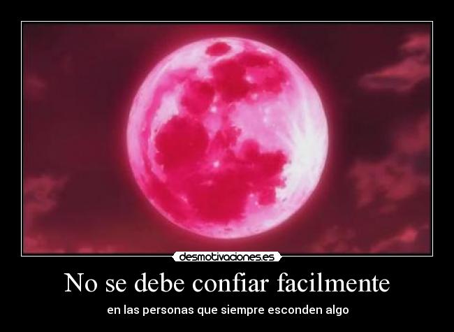 No se debe confiar facilmente - 