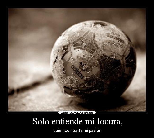 Solo entiende mi locura, - 