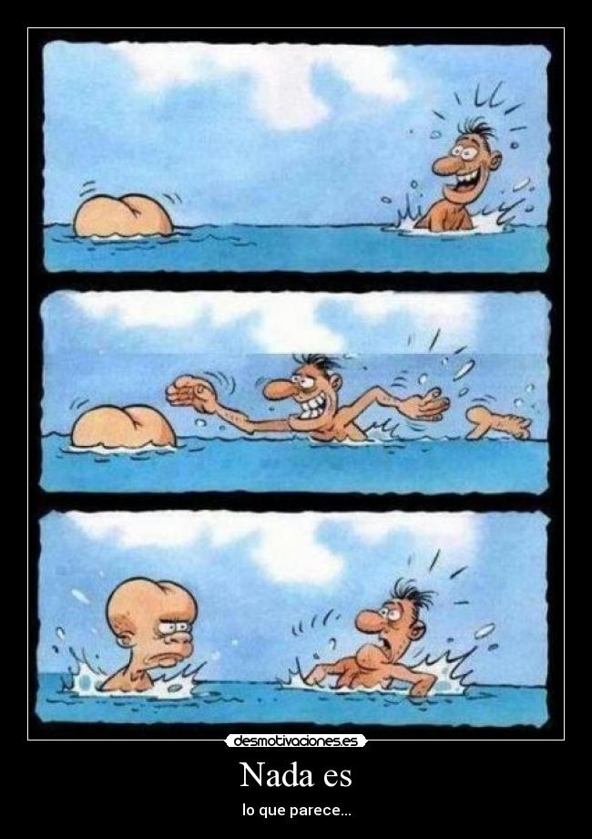 Nada es - lo que parece...