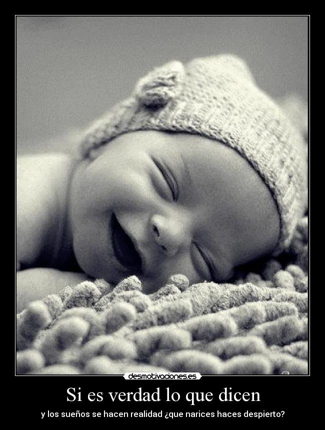 Si es verdad lo que dicen -