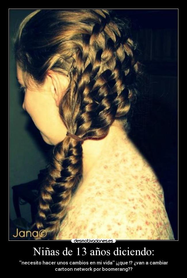 Niñas de 13 años diciendo: -