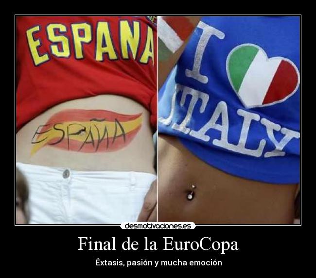 Final de la EuroCopa - Éxtasis, pasión y mucha emoción