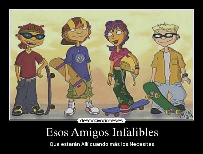 Esos Amigos Infalibles - Que estarán Allí cuando más los Necesites