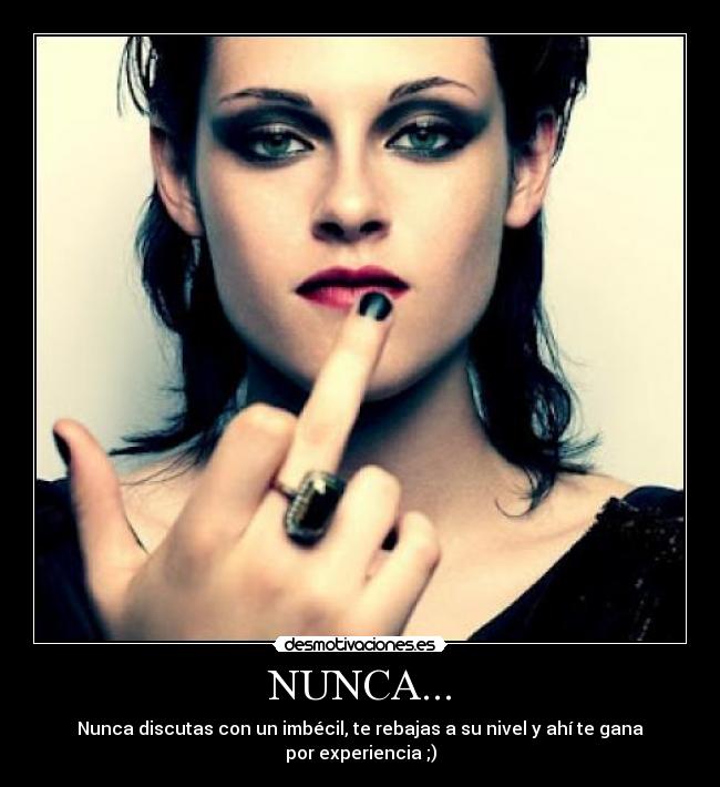 NUNCA... -