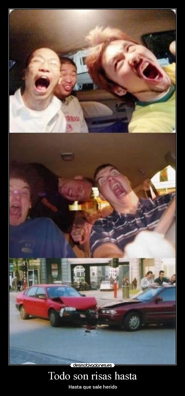 Todo son risas hasta - Hasta que sale herido