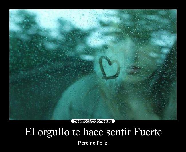 El orgullo te hace sentir Fuerte -