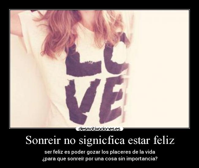 Sonreir no signicfica estar feliz -