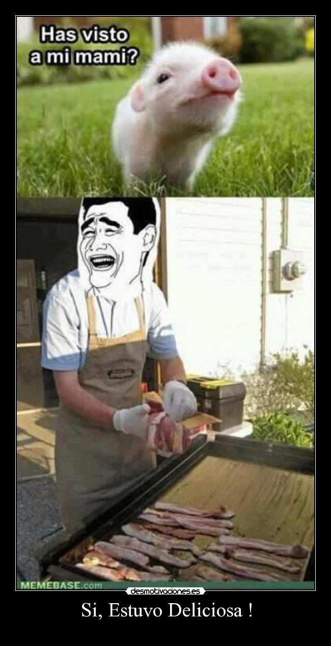 Si, Estuvo Deliciosa ! -