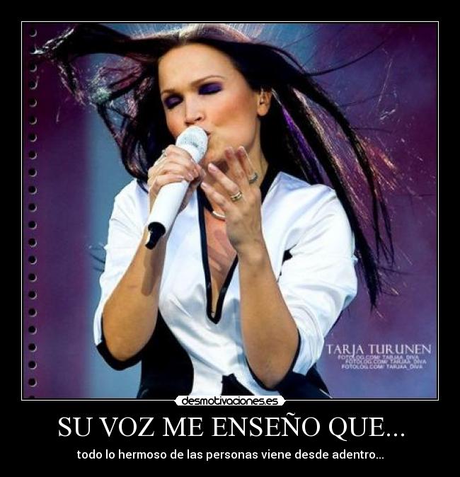 SU VOZ ME ENSEÑO QUE... - todo lo hermoso de las personas viene desde adentro...