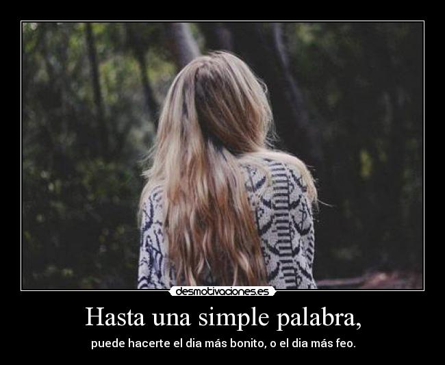 Hasta una simple palabra, -