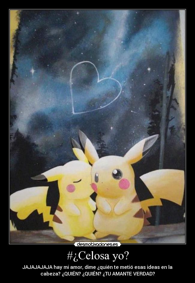 #¿Celosa yo? -