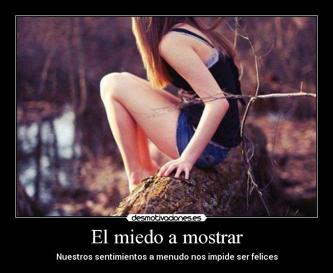 El miedo a mostrar -