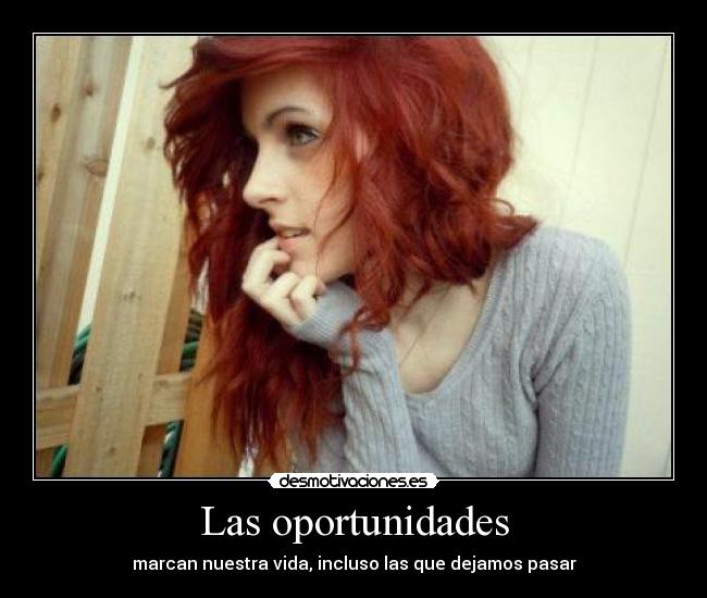 Las oportunidades - marcan nuestra vida, incluso las que dejamos pasar