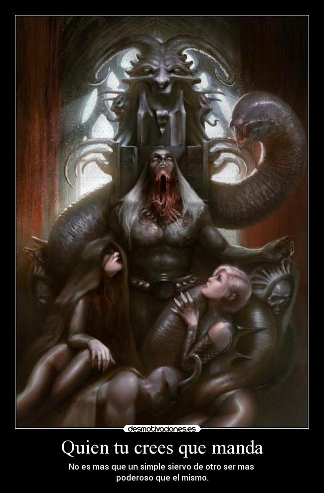 Quien tu crees que manda -