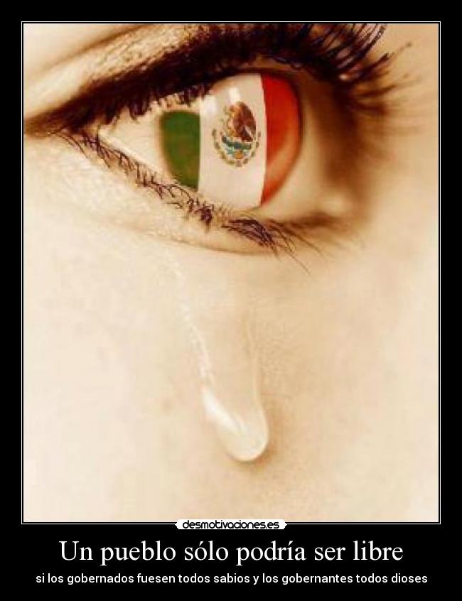 Un pueblo sólo podría ser libre - si los gobernados fuesen todos sabios y los gobernantes todos dioses