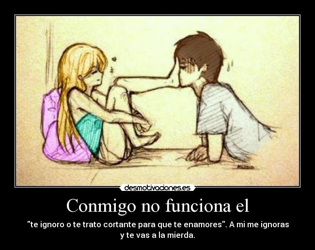 Conmigo no funciona el - 