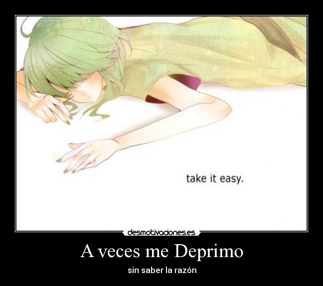 A veces me Deprimo - sin saber la razón