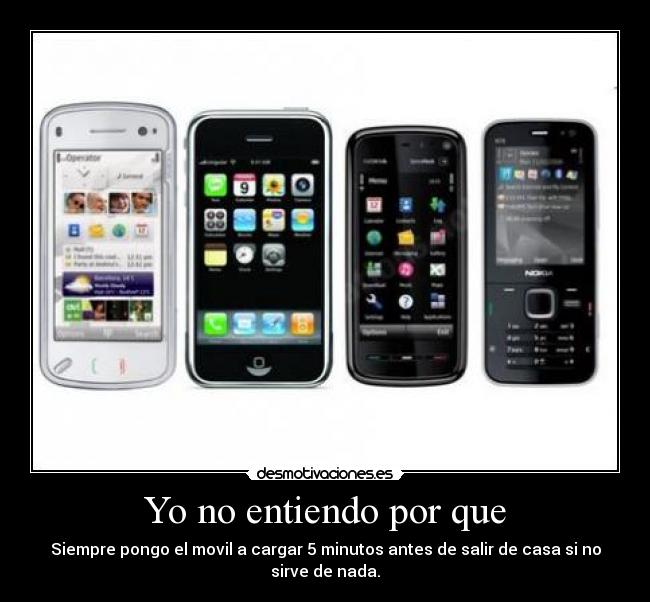 Yo no entiendo por que - Siempre pongo el movil a cargar 5 minutos antes de salir de casa si no sirve de nada.