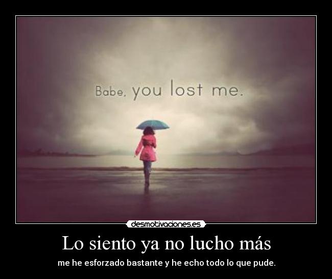 Lo siento ya no lucho más - 
