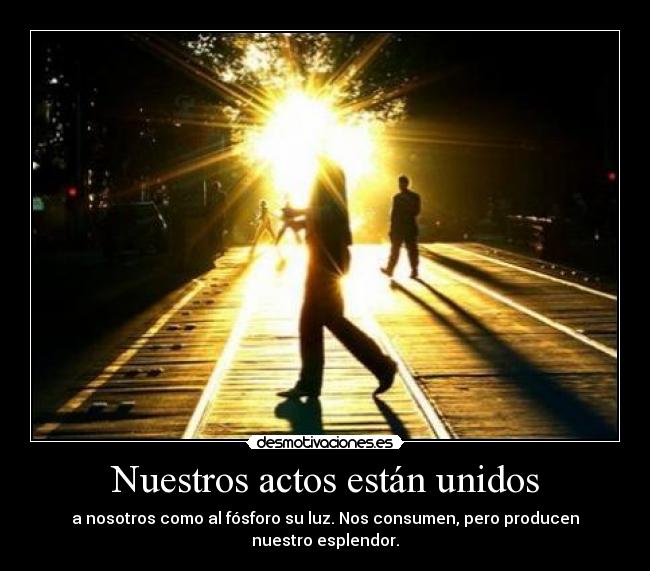 Nuestros actos están unidos -