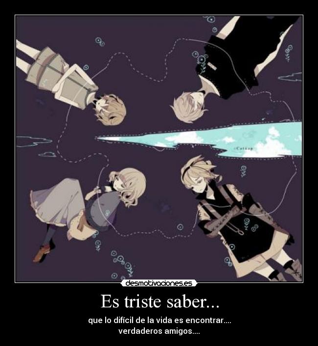 Es triste saber... -