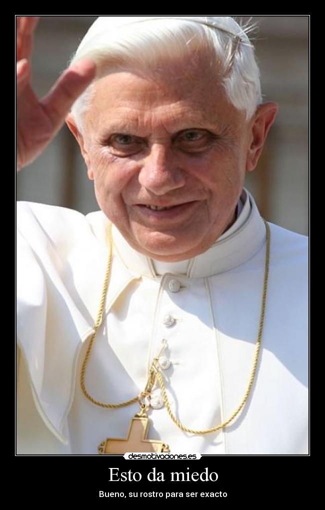 Esto da miedo - Bueno, su rostro para ser exacto