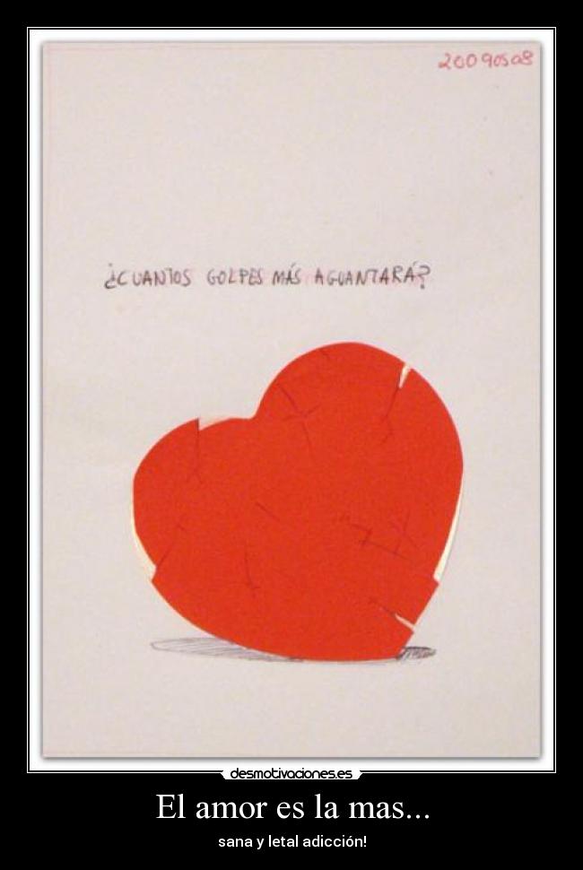 El amor es la mas... - sana y letal adicción!