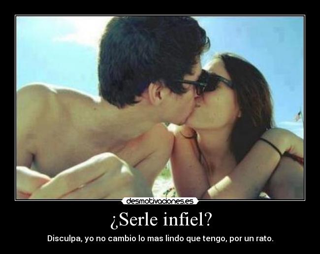 ¿Serle infiel? -