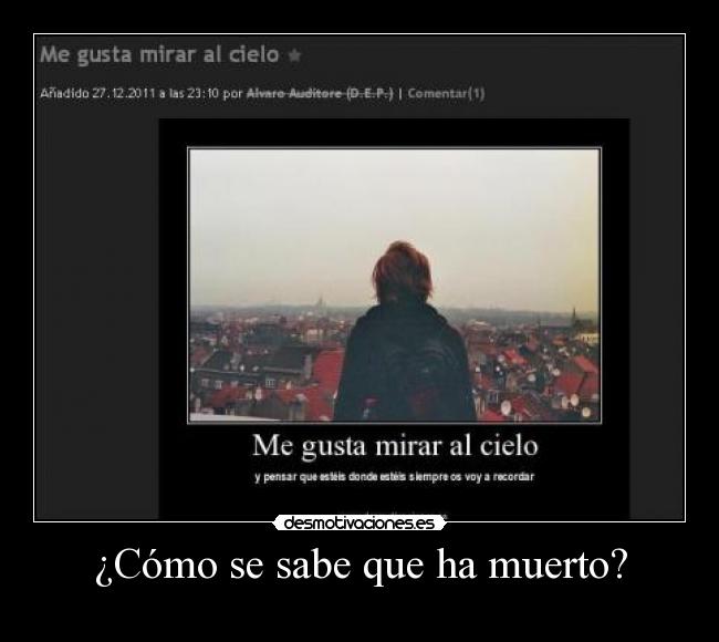 ¿Cómo se sabe que ha muerto? -