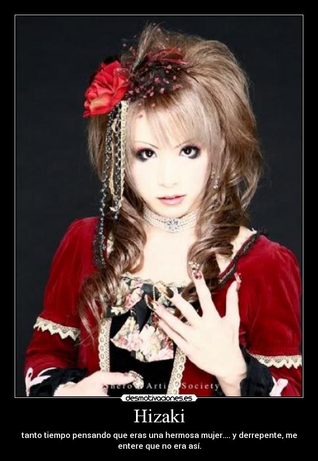 Hizaki - tanto tiempo pensando que eras una hermosa mujer.... y derrepente, me
entere que no era así.