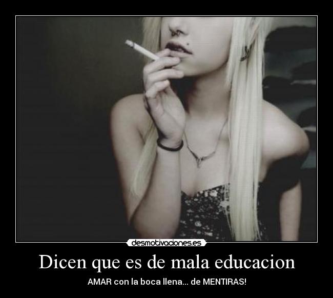 Dicen que es de mala educacion -