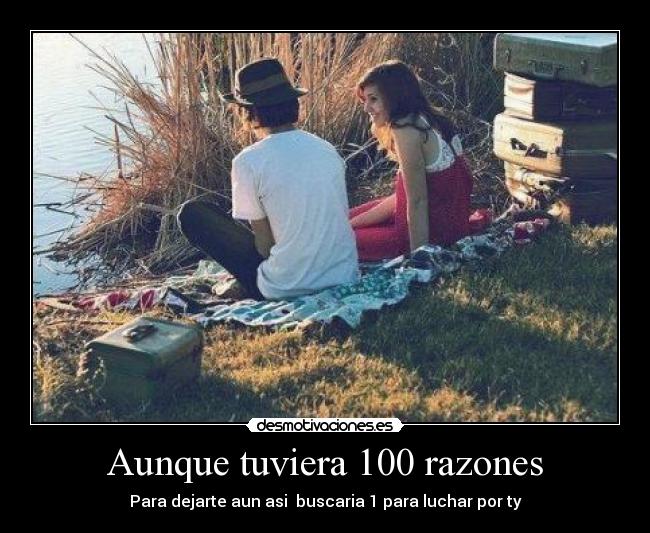 Aunque tuviera 100 razones - 
